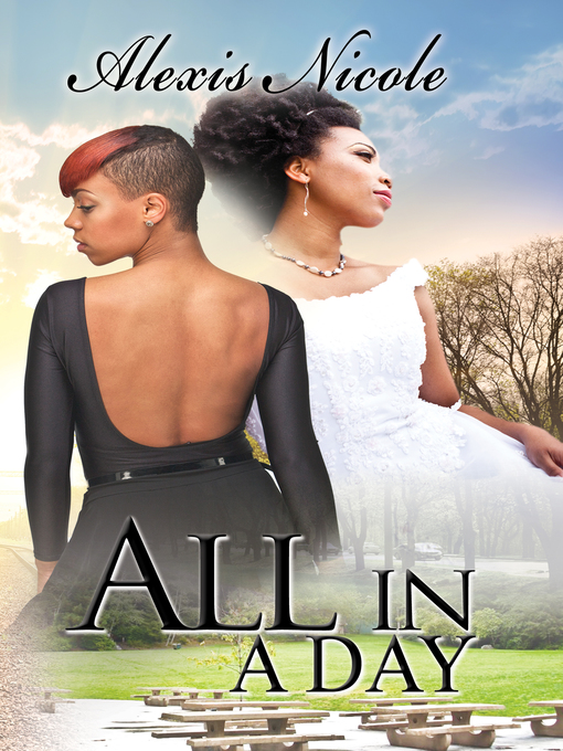Title details for All in a Day by Alexis Nicole - Available